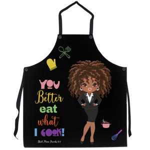You Better Eat What I Cook! Black Mama Aprons - Get the Bundle!
