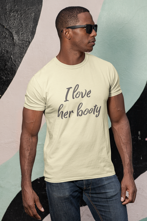 I Love Her Booty Short-Sleeve Unisex T-Shirt