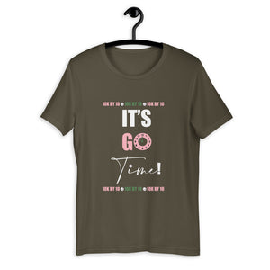 It's GO Time! Short-Sleeve Unisex T-Shirt