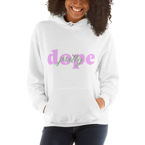 Pretty Dope Pink Hooded Sweatshirt