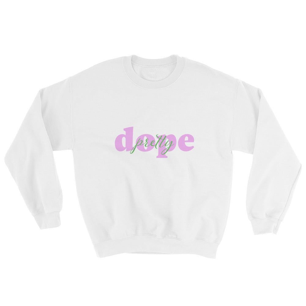 Pretty Dope Pink Sweatshirt