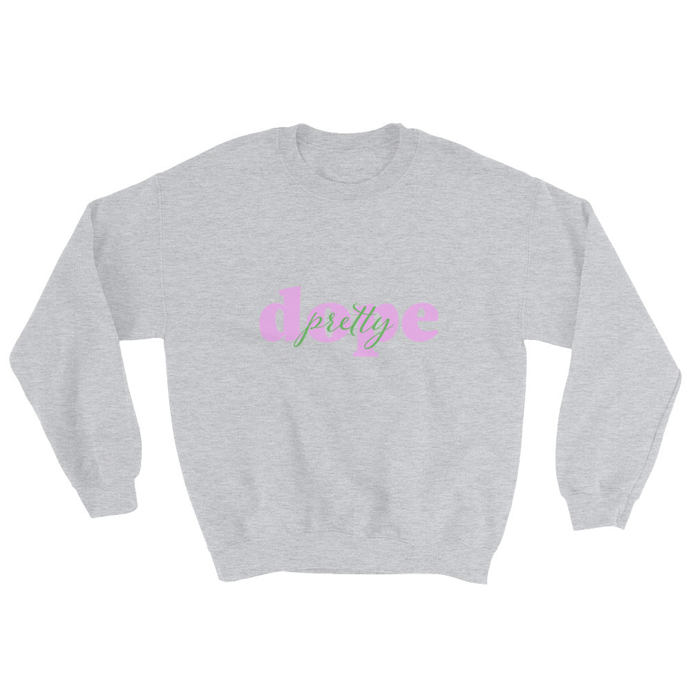 Pretty Dope Pink Sweatshirt