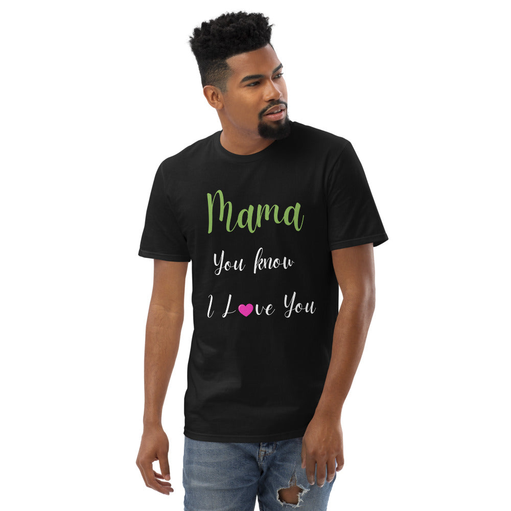 Mama You Know I Love You Short-Sleeve T-Shirt