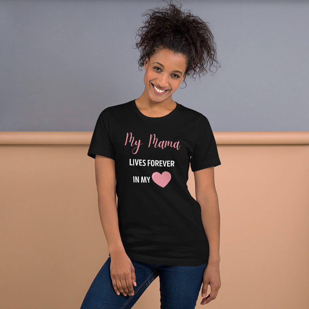 My Mama Lives Forever in my Heart Short-Sleeve Unisex T-Shirt