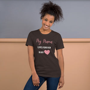 My Mama Lives Forever in my Heart Short-Sleeve Unisex T-Shirt
