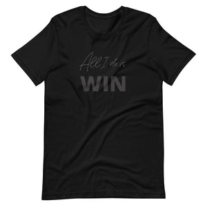All I Do is WIN Black Short-Sleeve Unisex T-Shirt