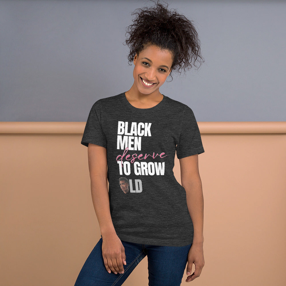 Black Men Deserve to Grow Old Unisex t-shirt