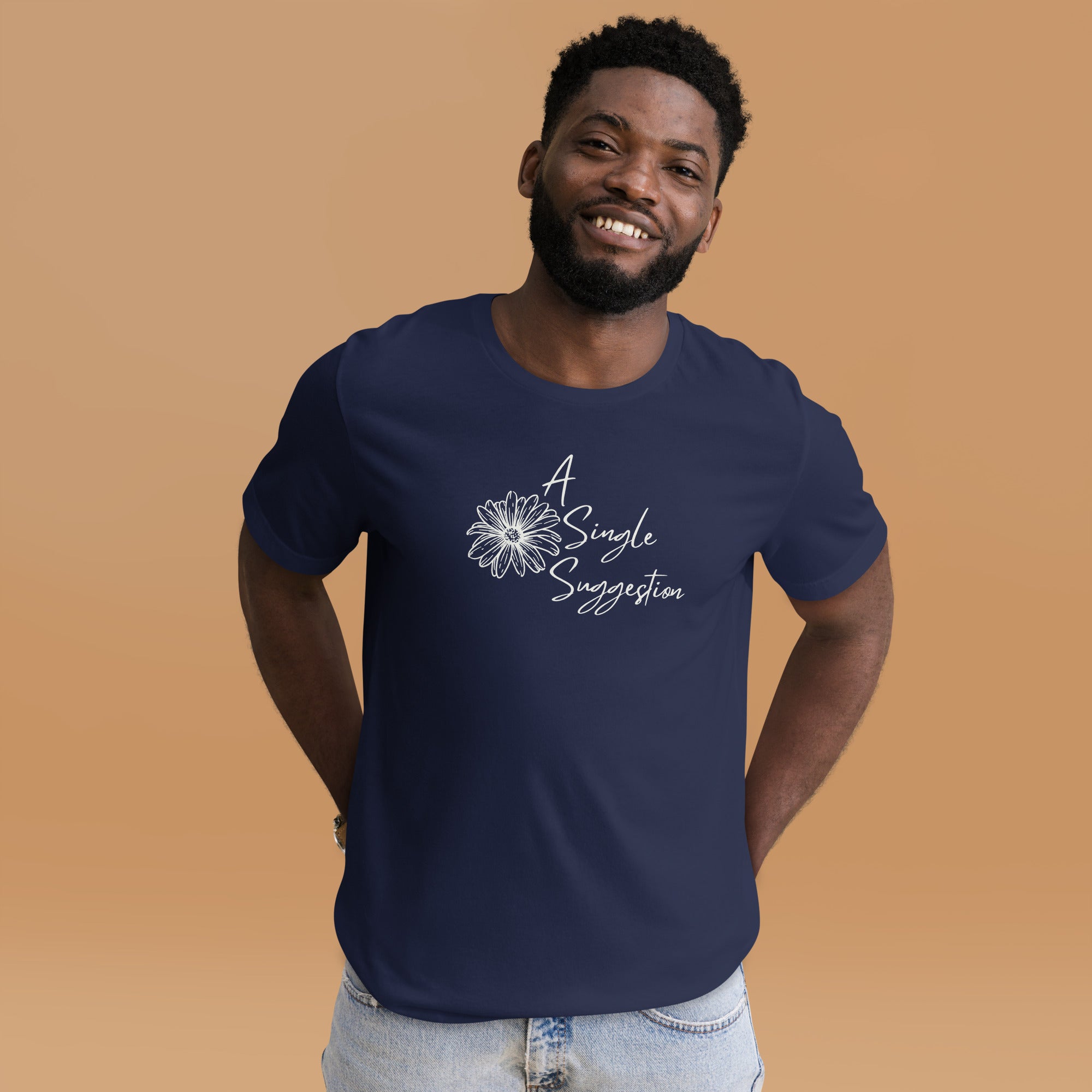 A Single Suggestion Flower Unisex t-shirt