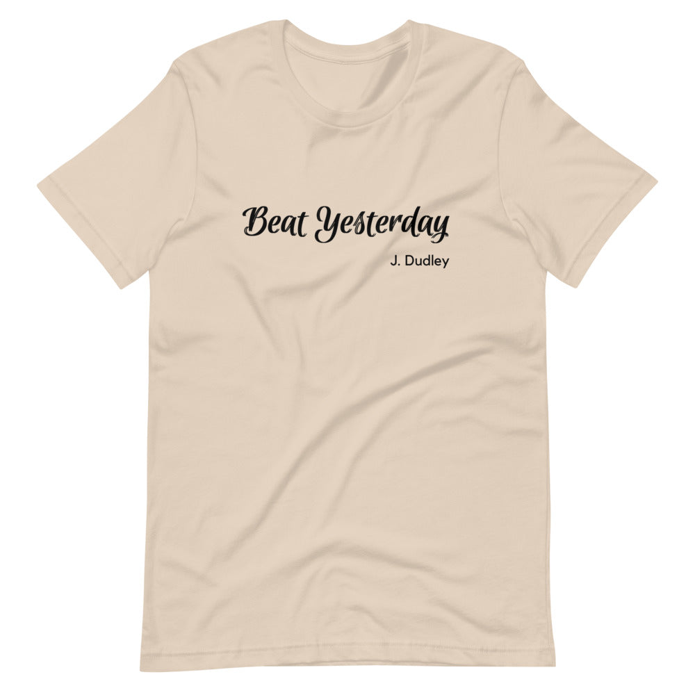 Beat Yesterday Short-Sleeve Unisex T-Shirt