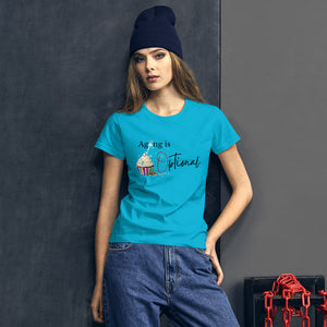 Aging is Optional Women's short sleeve t-shirt